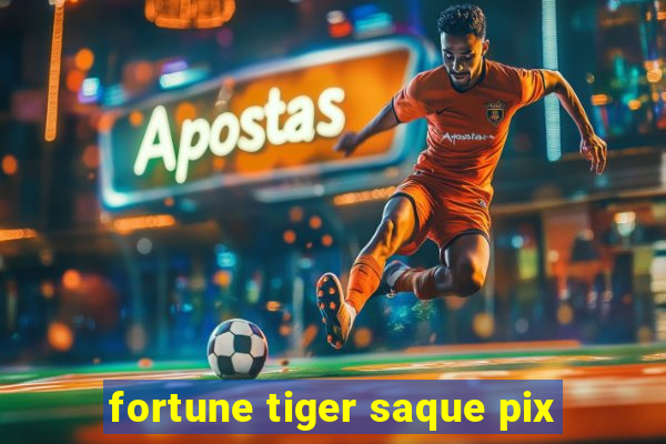 fortune tiger saque pix